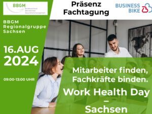 Work Health Day in Sachsen - Mitarbeiter finden, Fachkräfte binden